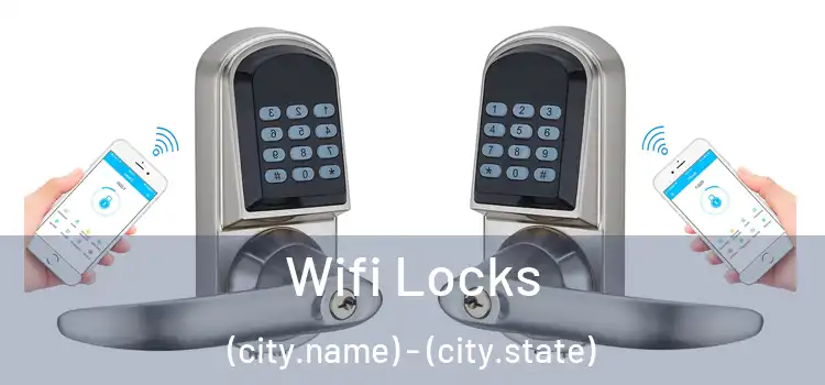 Wifi Locks (city.name) - (city.state)